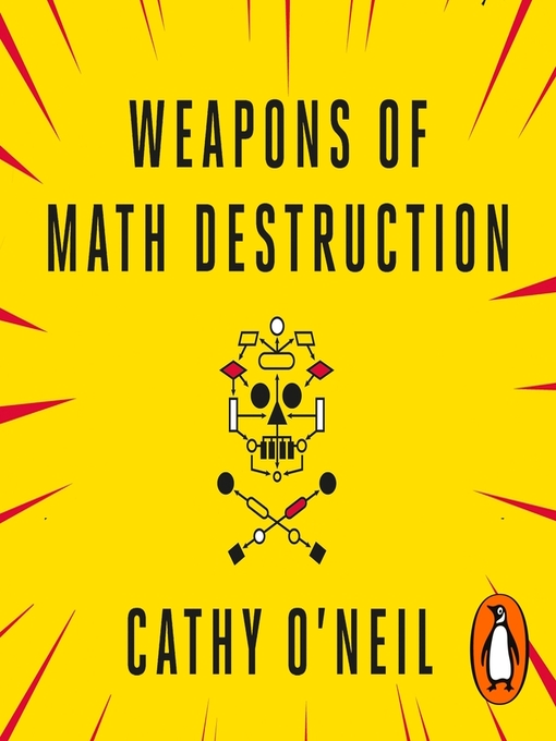 Title details for Weapons of Math Destruction by Cathy O'Neil - Available